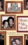 Mom & Me & Mom by Maya Angelou